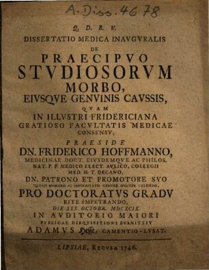 Dissertatio Medica Inauguralis De Praecipuo Studiosorum Morbo, Eiusque Genuinis Caussis