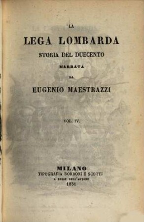 La Lega Lombarda : Storia del duecento, Vol. 4