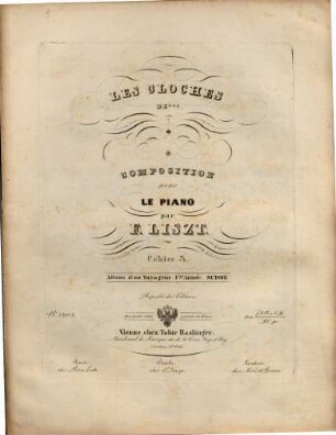 Album d'un voyageur : 1. année ; Suisse, 1,3. Les cloches de ... Composition pour le piano. - Pl.-Nr. 8203. - 12 S.