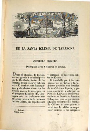 España sagrada : theatro geographico-historico de la Iglesia de España ; origen, divisiones, y limites de todas sus provincias ; antiguedad, traslaciones, y estado antiguo, y presente de sus sillas, con varias dissertaciones criticas, 49. Tratado LXXXVII. la Santa Iglesia de Tarazona en sus estados antiguo y moderno