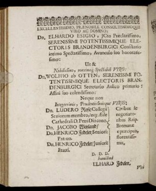 Excellentissimo Prænobili [...] Dn. Elhardo Esigio [...] Dn. Wolffio ab Otten [...] Dn. Ludero Rose [...] Dn. Jacobo Weyland [...] Dn. Henrico Fedeler, Seniori [...] Dn. Henrico Fedeler, Juniori [...]