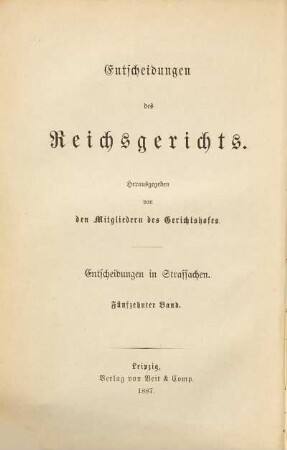 Entscheidungen des Reichsgerichts in Strafsachen. 15. 1887