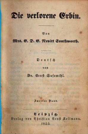 Die verlorene Erbin : Von E. D. E. Nevitt Southworth. Deutsch von Ernst Susemihl, 2