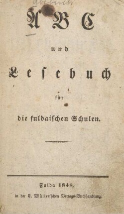 ABC und Lesebuch für die fuldaischen Schulen