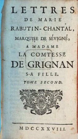 Lettres De Marie Rabutin-Chantal, Marquise De Sévigné, À Madame La Comtesse de Grignan, Sa Fille, Tome Second