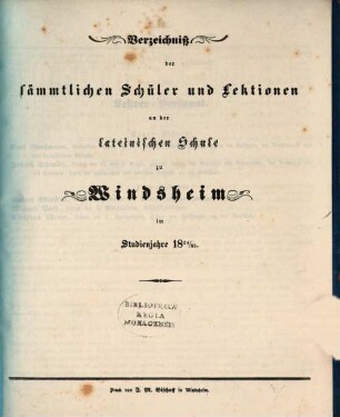 Verzeichniß der sämmtlichen Schüler und Lektionen an der Lateinischen Schule zu Windsheim im Studienjahre .... 1864/65