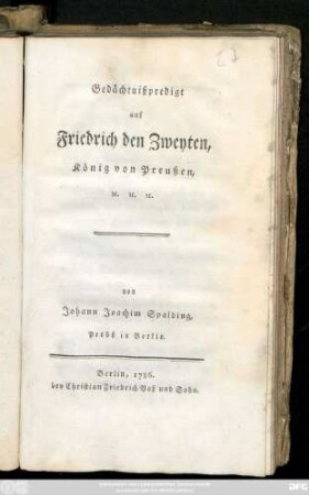 Gedächtnißpredigt auf Friedrich den Zweyten, König von Preußen, [et]c. [et]c. [et]c.