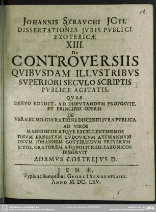 Johannis Strauchii dissertationes iuris publici exotericae XIII de controversiis quibusdam illustribus
