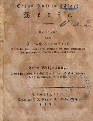 Cajus Julius Caesar's Werke, 1. Denkwürdigkeiten des Gallischen Kriegs ; 1