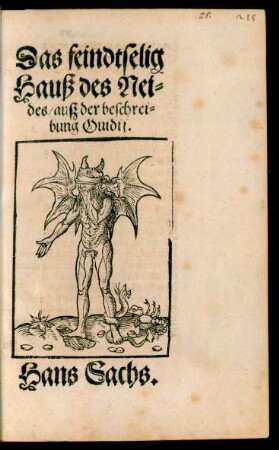 Das feindtselig || Hauß des Nei=||des/ auß der beschrei=||bung Ouidij.|| Hans Sachs.||(Mercurius/ ein || Got der Kauffleut.||)