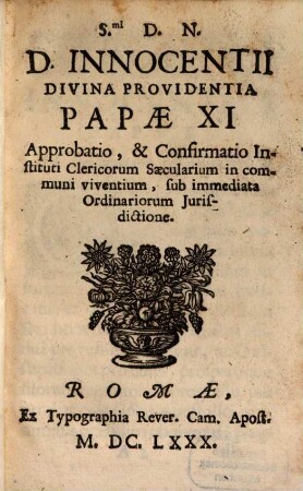 Approbatio et confirmatio instituti clericorum saecularium in commune viventium : Creditae nobis