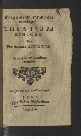 Hieronymi Praetorii Hamburgens. Theatrum Ethicum : In Petitionem nonnullorum Ex Praeceptis & Canonibus constructum