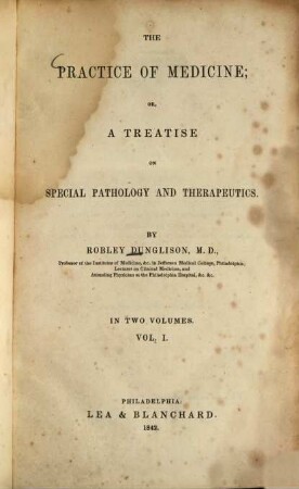 The practice of medicine; or, a treatise on special pathology and therapeutics : In 2 volumes. 1