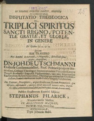 Disputatio Theologica De Triplici Spiritus Sancti Regno, Potentiae Gratiae, Et Gloriae, In Genere Ex Psalmo LI. 12. 13. 14.