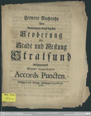 Fernere Nachricht Von demjenigen was bey der Eroberung Der Stadt und Festung Stralsund vorgegangen : Sammt beygefügten Accords-Puncten