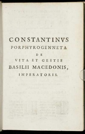 Constantinus Porphyrogenneta De Vita Et Gestis Basilii Macedonis, Imperatoris