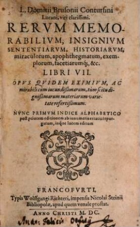 Rerum memorabilium, insignium sententiarum ... libri VII