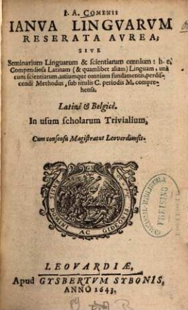 Ianua linguarum reserata aurea : sive seminarium linguarum et scientiarum omnium ... Lat. et Belg. ; In usum scholarum Trivialium