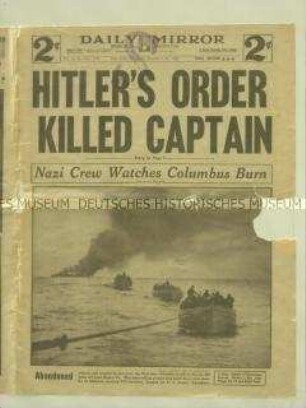 Amerikanische Tageszeitung "Daily Mirror" zur Selbstversenkung der "Columbus" mit der Schlagzeile "Hitler's order killed captain" - Nachlass