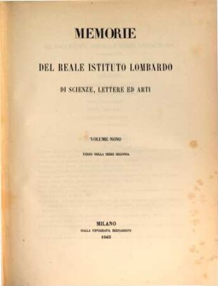 Memorie del Reale Istituto Lombardo di Scienze, Lettere ed Arti, 9. 1863 = Ser. 2, Vol. 3