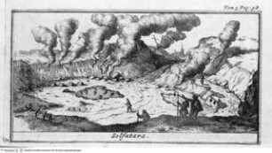 Les delices de l'Italie ... 6 Bände., 5. Band, Tafel vor Seite 99: Solfatara.