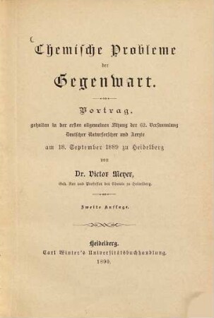 Chemische Probleme der Gegenwart : Vortrag, gehalten in der ersten allgemeinen Sitzung der 62. Versammlung deutscher Naturforscher und Aerzte am 18. September 1889 zu Heidelberg