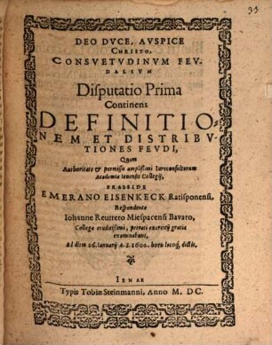 Consuetudines feudales in decem disputationes coniectae, Disp. I.. Continens definitionem et distributiones feudi