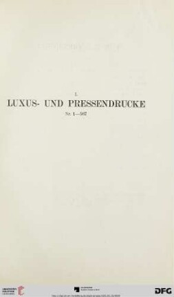 I. Luxus- und Pressendrucke (Nr. 1-567)