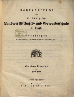 Jahresbericht über die Königliche Landwirthschafts- und Gewerbsschule I. Klasse zu Nördlingen. 1847/48