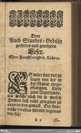 Dem Nach Standes-Gebühr geehrten und geneigten Leser, Ehre, Dienstfertigkeit, Liebe [et] c.