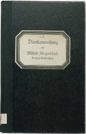 Dienstanweisung der Militär-Fliegerschule Leipzig-Lindenthal