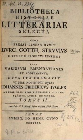 Bibliotheca Historiae Litterariae Selecta : Olim Titulo Introductionis In Notitiam Rei Litterariae Et Usum Bibliothecarum Insignita. 2