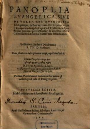 Panoplia Evangelica : sive de verbo Dei evangelico libri quinque, quibus verbum Dei scriptum atque ...