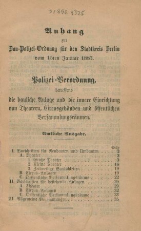 Anhang: [Polizei-Verordnung, betreffend die bauliche Anlage und die innere Einrichtung von Theatern, Circusgebäuden und öffentlichen Versammlungsräumen]