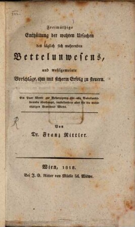 Freymüthige Enthüllung der wahren Ursachen des täglich sich mehrenden Bettelunwesens