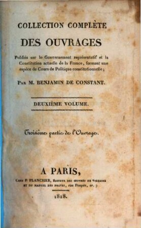 Collection complète des ouvrages, publiés sur le gouvernement représentatif et la constitution actuelle de la France : formant une espèce de cours de politique constitutionnelle. 2,[1] = Pt. 3