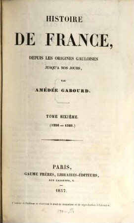 Histoire de France, depuis les origines gauloises jusqu'à nos jours, 6