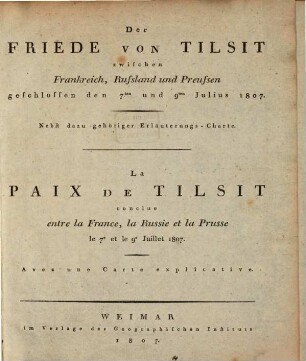 Der Friede von Tilsit zwischen Frankreich, Rußland und Preussen ... 1807 : = La Paix de Tilsit ...