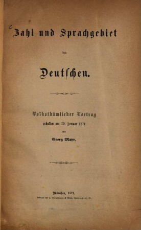 Zahl und Sprachgebiet der Deutschen : volksthümlicher Vortrag ; gehalten am 19. Januar 1871