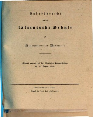 Jahresbericht für die Königlich-Bayerische Lateinische Schule zu Kaiserslautern in der Pfalz : im Studienjahr ... 1833