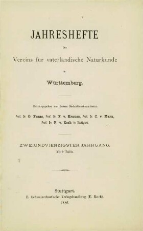 Bd. 42, 1886: Jahreshefte des Vereins für Vaterländische Naturkunde in Württemberg : zugl. Jahrbuch d. Staatlichen Museums für Naturkunde in Stuttgart