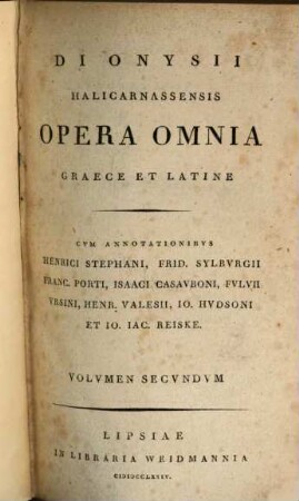 Dionysii Halicarnassensis Opera Omnia Graece Et Latine. Volvmen Secvndvm, Antiquatvm Romanarvm Libros IV. V. Et VI. Tenens Graece Et Latine