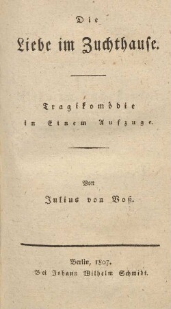 Die Liebe im Zuchthause : Tragikomödie in einem Aufzuge