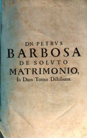 Tractatus de matrimonio et pluribus aliis materiebus, in Tit. ff. soluto matrimonio ... incidentibus, 1