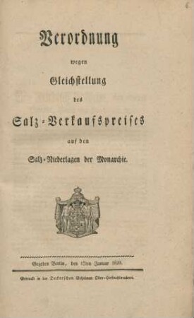 Verordnung wegen Gleichstellung des Salz-Verkaufspreises auf den Salz-Niederlagen der Monarchie : Gegeben Berlin den 17ten Januar 1820