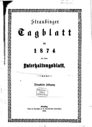 Straubinger Tagblatt : Straubinger Zeitung ; Straubinger Anzeiger ; gegründet 1860. 14. 1874, 1