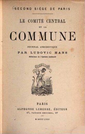 Second siège de Paris : le comité central et la commune . Journal anecdotique