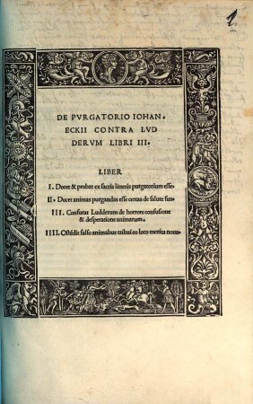 De purgatorio Iohan. Eckii contra Ludderum : libri III [vielm. IV]