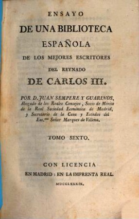Ensayo de Una Biblioteca Española De Los Mejores Escritores Del Reynado De Carlos III.. 6