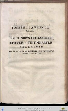 Josephus Laurentius: De Praeconius, Citharoedis, Fistulis, ac Tintinnabulis collectio.